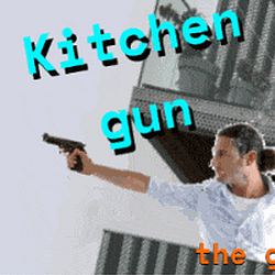 Kitchen Gun